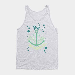 Be your own anchor Tank Top